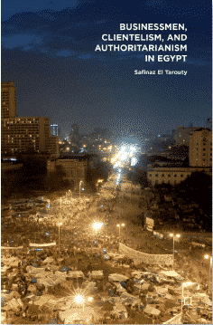Businessmen, Clientelism, and Authoritarianism in Egypt